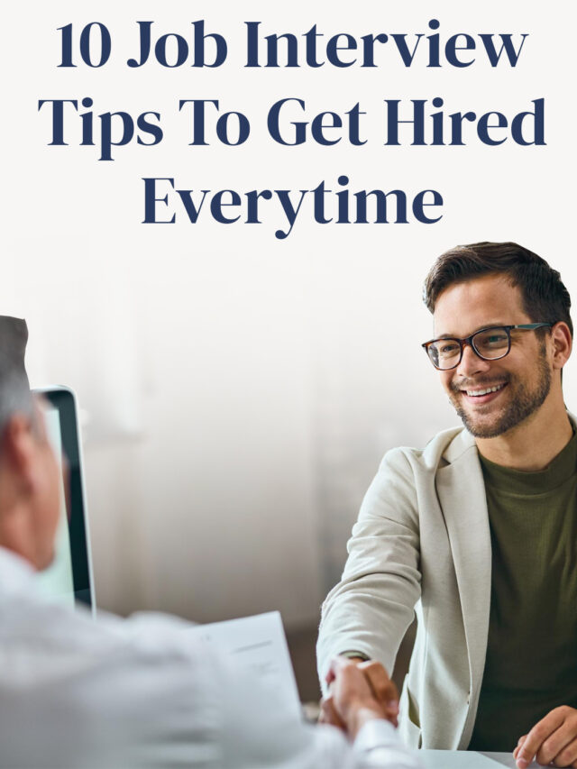 Mastering the Interview: 10 Foolproof Tips to Land the Job Every Time